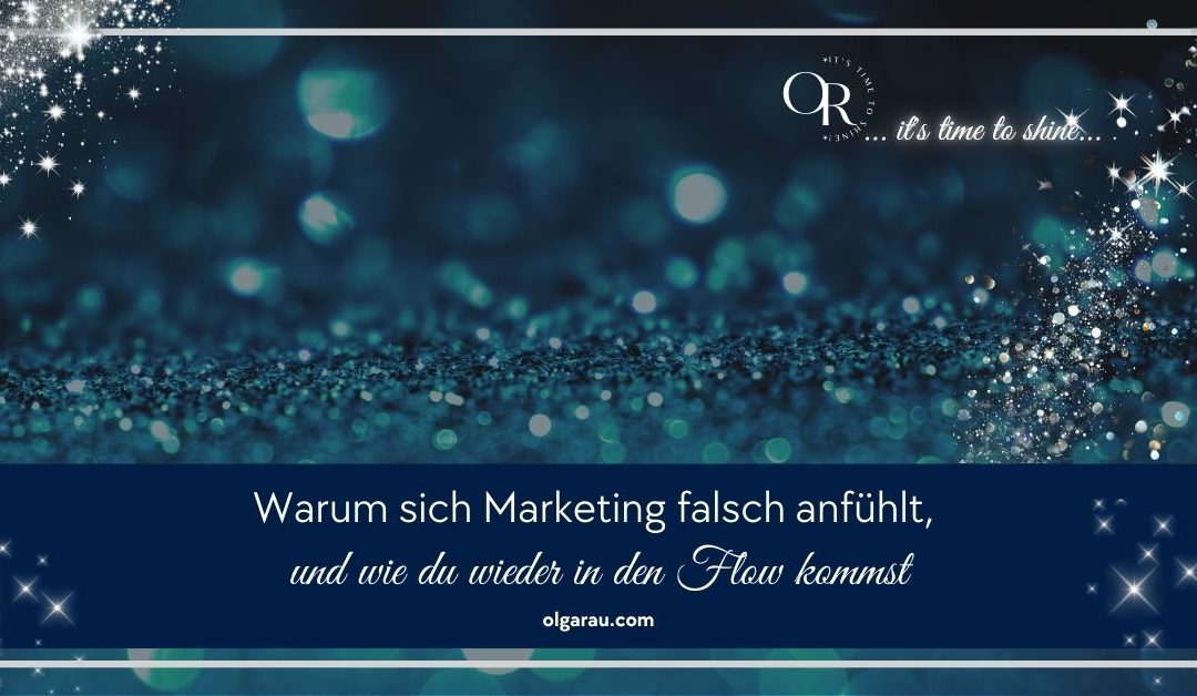 Warum sich Marketing falsch anfühlt, und wie du wieder in den Flow kommst