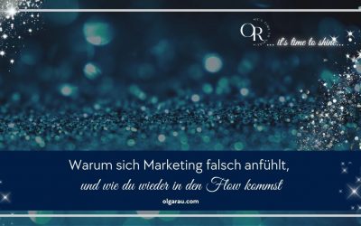 Warum sich Marketing falsch anfühlt, und wie du wieder in den Flow kommst
